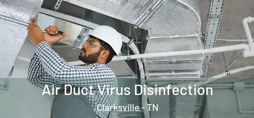  Air Duct Virus Disinfection Clarksville - TN