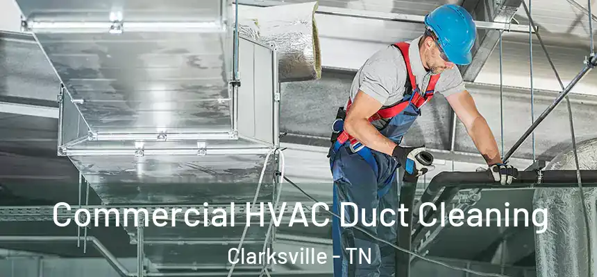  Commercial HVAC Duct Cleaning Clarksville - TN