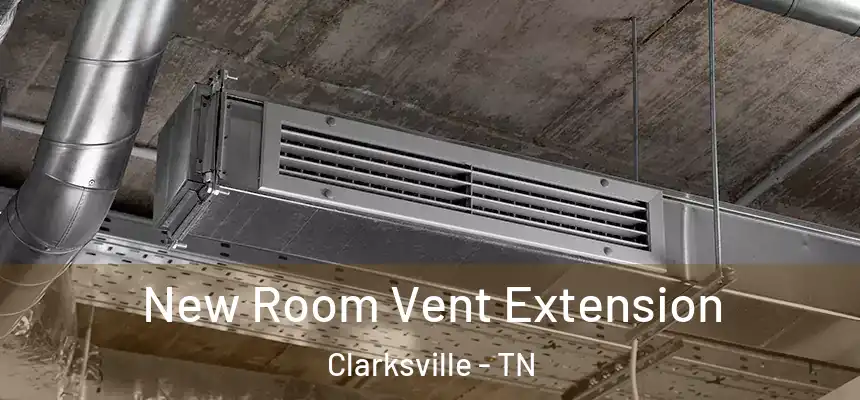  New Room Vent Extension Clarksville - TN