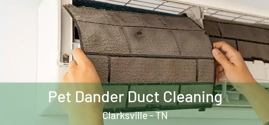  Pet Dander Duct Cleaning Clarksville - TN