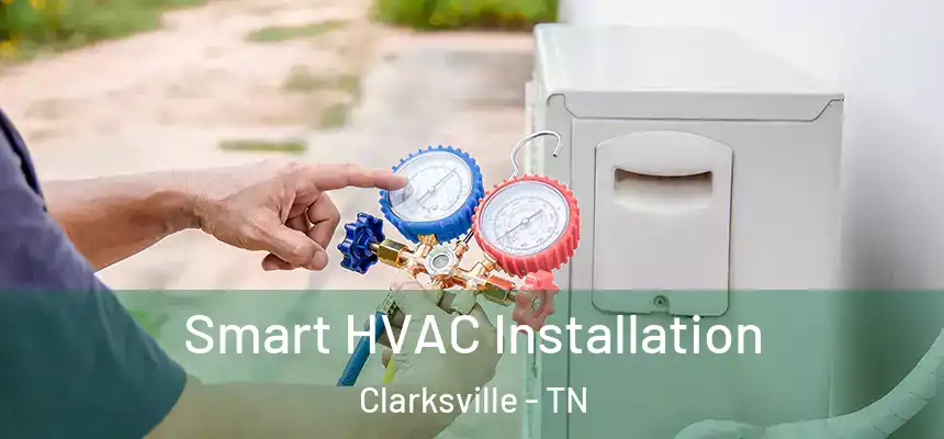  Smart HVAC Installation Clarksville - TN