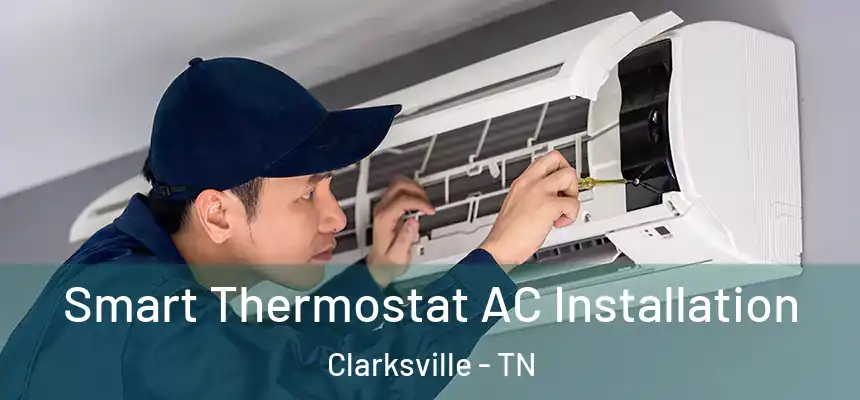 Smart Thermostat AC Installation Clarksville - TN