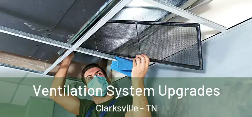 Ventilation System Upgrades Clarksville - TN